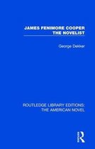 Routledge Library Editions: The American Novel- James Fenimore Cooper the Novelist