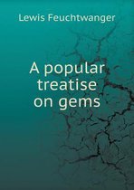 A popular treatise on gems