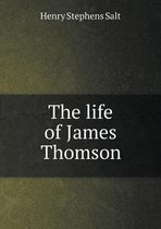 The life of James Thomson