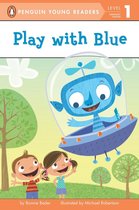 Penguin Young Readers 1 -  Play with Blue
