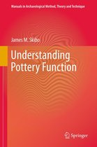 Manuals in Archaeological Method, Theory and Technique - Understanding Pottery Function