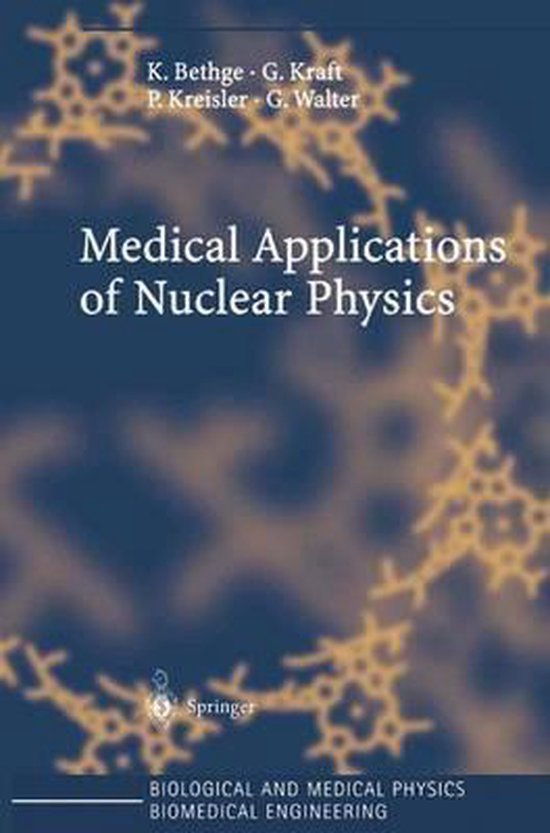 Medical Applications of Nuclear Physics 9783642058707 K. Bethge