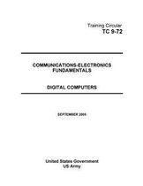 Training Circular TC 9-72 Communications-Electronics Fundamentals Digital Computers SEPTEMBER 2005
