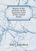 Report of the decision of the Supreme Court of the United States