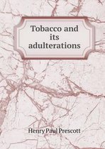 Tobacco and its adulterations