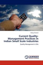 Current Quality-Management Practices in Indian Small Scale Industries