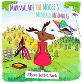 Marmalade the Moose's Mindful Meanders