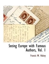 Seeing Europe with Famous Authors, Vol. 1