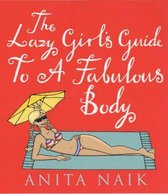 The Lazy Girl's Guide To A Fabulous Body