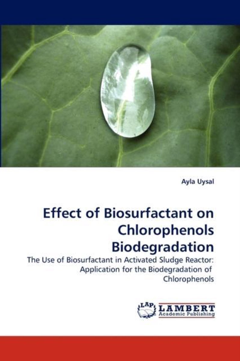 Effect of Biosurfactant on Chlorophenols Biodegradation - Ayla Uysal
