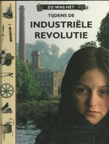 Zo was het tydens de industriele revolutie