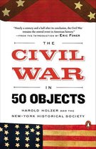 Boek cover The Civil War in 50 Objects van Harold Holzer