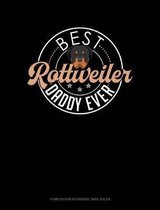 Best Rottweiler Daddy Ever