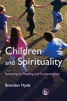 Children and Spirituality: Searching for Meaning and Connectedness