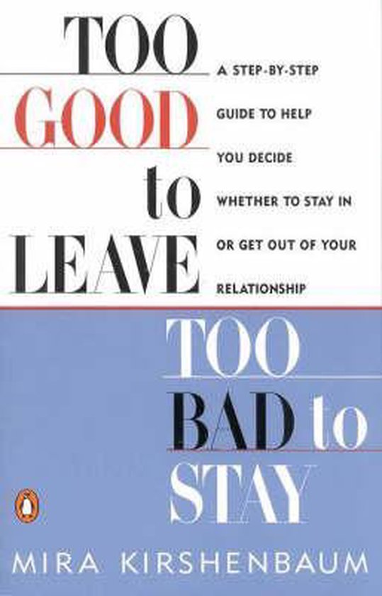 Too Good to Leave, Too Bad to Stay, Mira Kirshenbaum 9780140267389 Boeken