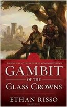 The Sundered Kingdoms Trilogy 1 - Gambit of the Glass Crowns