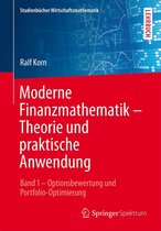 Studienbücher Wirtschaftsmathematik - Moderne Finanzmathematik – Theorie und praktische Anwendung