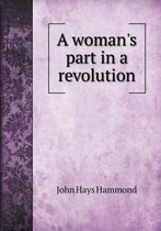 A woman's part in a revolution