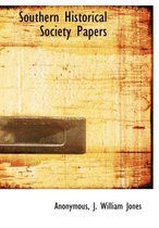 Southern Historical Society Papers, Volume 8