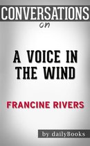 A Voice in the Wind: by Francine Rivers​​​​​​​ Conversation Starters
