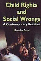 Child Rights And Social Wrongs A Contemporary Realities