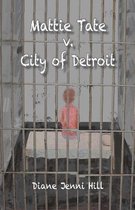 Mattie Tate v. City of Detroit