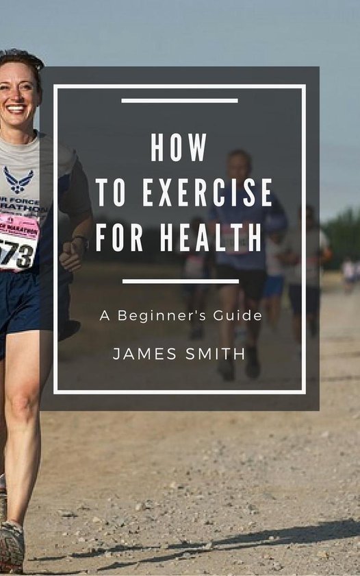 For Beginners - How to Exercise For Health - cover