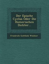 Der Epische Cyclus Oder Die Homerischen Dichter...