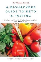 The Biohackers Guide to Keto and Fasting for Women Over 40