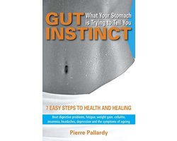 Gut Instinct: What Your Stomach is Trying to Tell You