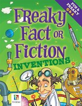 Freaky Fact or Fiction - Freaky Fact or Fiction Inventions