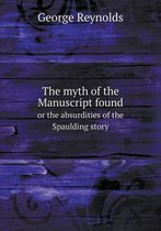 The myth of the Manuscript found or the absurdities of the Spaulding story