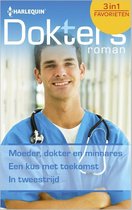Doktersroman Favorieten 401 - Moeder, dokter en minnares ; Een kus met toekomst ; In tweestrijd