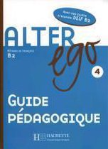 Alter ego 4. Guide pédagogique - Lehrerhandbuch
