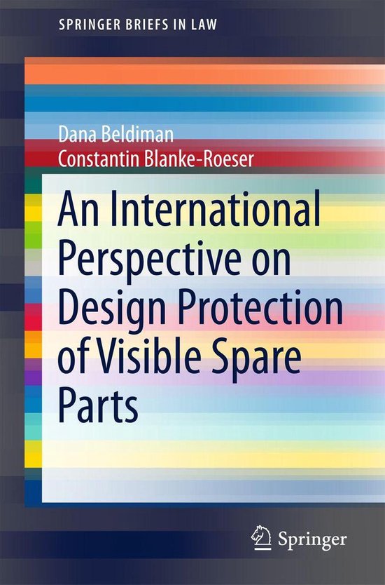 SpringerBriefs in Law An International Perspective on Design Protection of Visible...