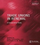 Routledge Studies in Employment and Work Relations in Context- Trade Unions in Renewal
