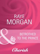 Betrothed to the Prince (Mills & Boon Cherish) (Catching the Crown - Book 2)