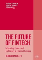 Palgrave Studies in Financial Services Technology - The Future of FinTech