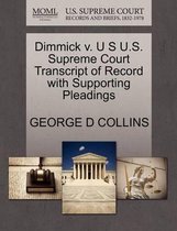 Dimmick V. U S U.S. Supreme Court Transcript of Record with Supporting Pleadings