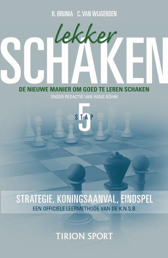 Cover van het boek 'Lekker schaken / Stap 5 strategie/koningsaanval/eindspel' van Rob Brunia en Cor van Wijgerden