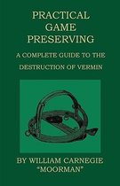 Practical Game Preserving - A Complete Guide To The Destruction Of Vermin