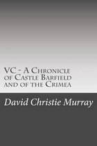 VC - A Chronicle of Castle Barfield and of the Crimea