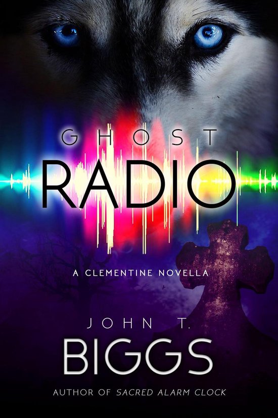 Clementine 1 Ghost Radio (ebook), John T. Biggs 9781633731677