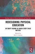 Routledge Studies in Physical Education and Youth Sport- Redesigning Physical Education