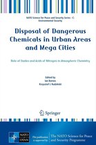 NATO Science for Peace and Security Series C: Environmental Security - Disposal of Dangerous Chemicals in Urban Areas and Mega Cities