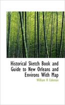 Historical Sketch Book and Guide to New Orleans and Environs with Map
