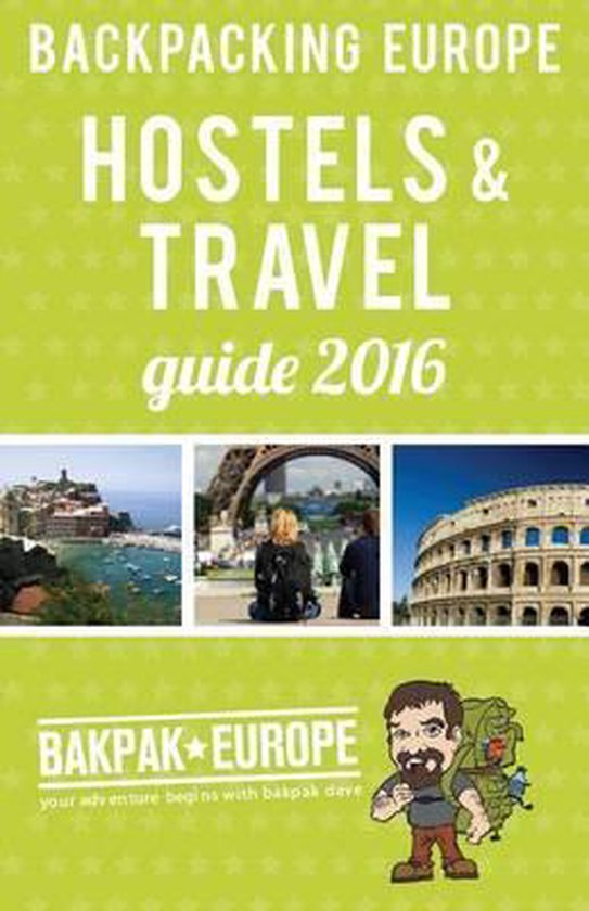 Backpacking Europe Hostels & Travel Guide 2016, David Barish