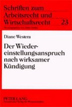 Schriften Zum Arbeitsrecht Und Wirtschaftsrecht- Der Wiedereinstellungsanspruch Nach Wirksamer Kuendigung