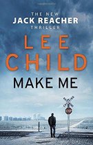 Boekomslag van 'Make Me', met de titel, auteur Lee Child en een man die bij een spoorwegovergang staat.