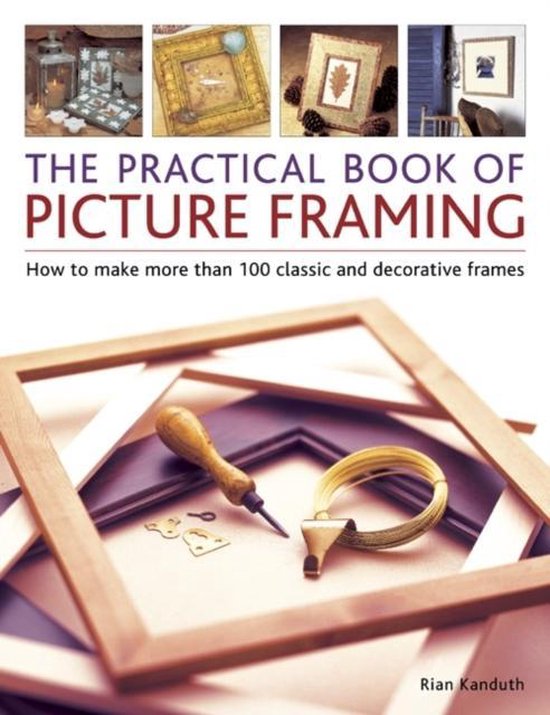 Practical Book of Picture Framing, Rian Kanduth 9781780192987